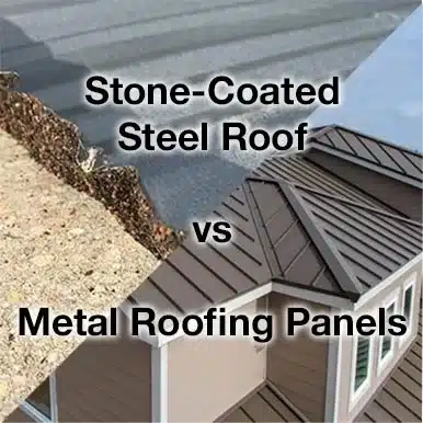 Stone-Coated Steel Roof vs Metal Roofing Panels